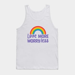 Love more worry less Tank Top